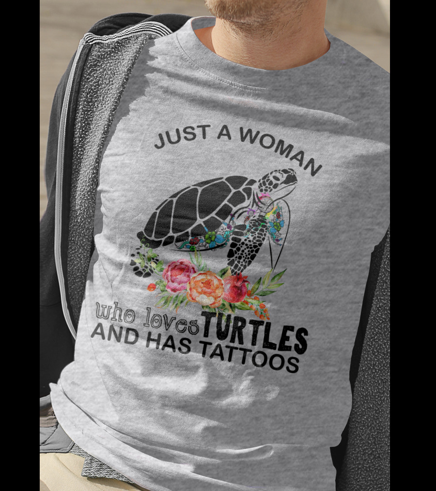 Just A Woman Who Loves Turtles And Has Tattoos T-Shirt