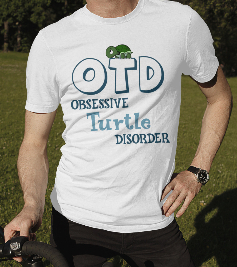 OTD Obsessive Turtle Disorder Cute Turtle T-Shirt