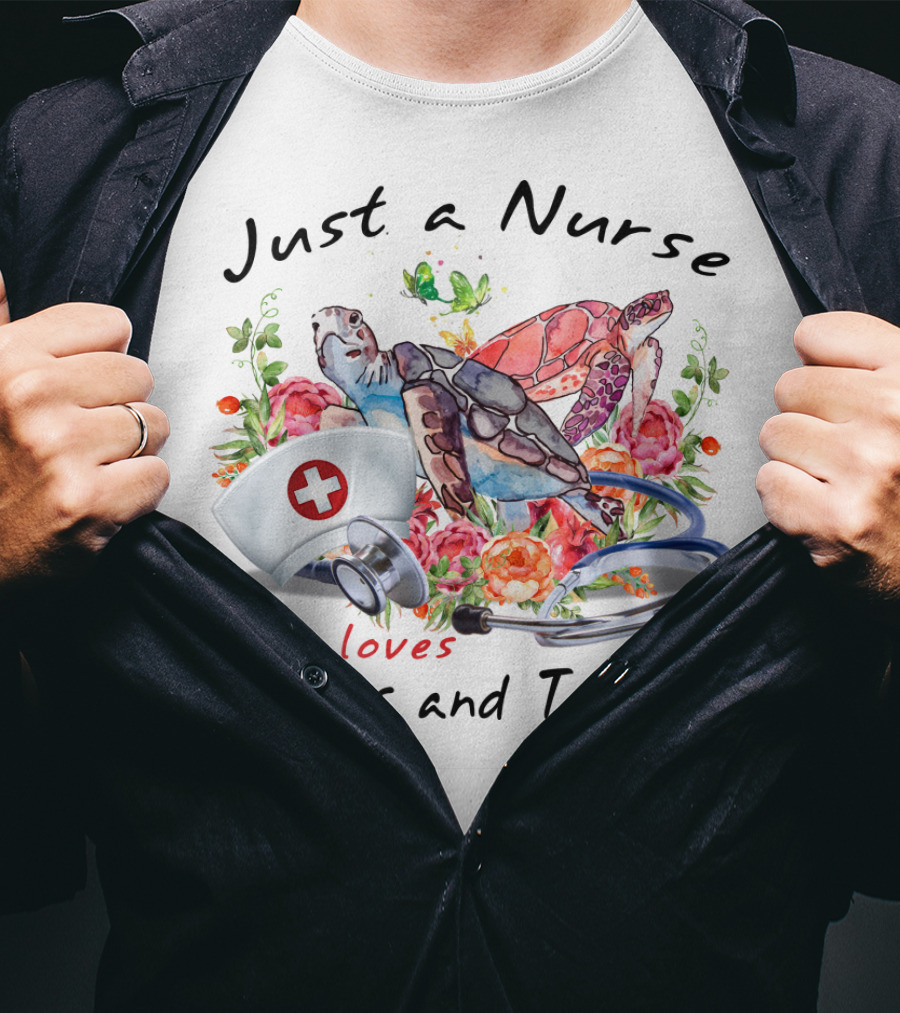 Just A Nurse Who Loves Turtles And Tattoos T-Shirt