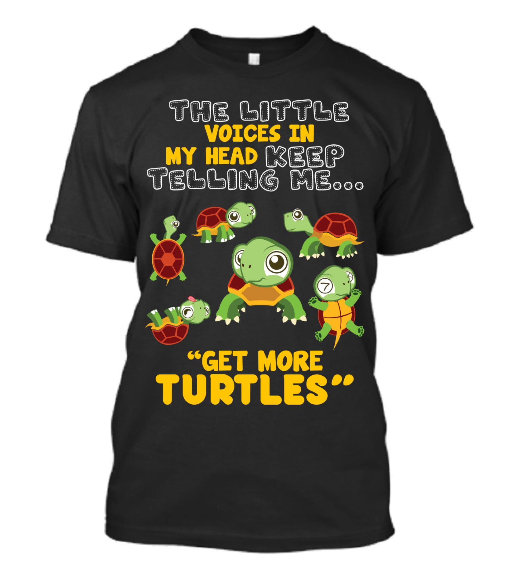 The Little Voices IN My Head Keep Telling ME Get More Turtles T-Shirt