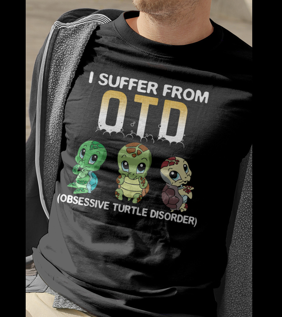 I Suffer From OTD Obsessive Turtle Disorder Cute Cartoon Turtles T-Shirt