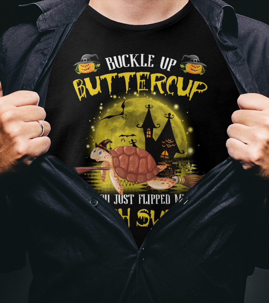 Buckle Up Buttercup You Just Flipped My Witch Switch Pumpkin Turtle Moon Bats Houses T-Shirt