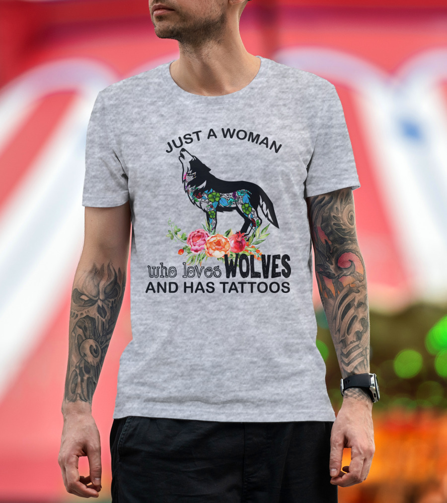 Just a Woman Who Loves Wolves and Has Tattoos T-Shirt