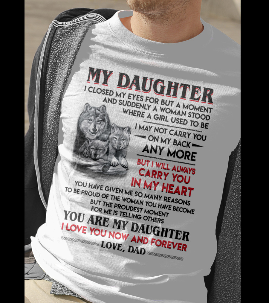My Daughter I Closed My Eyes For But A Moment Love Dad T-Shirt