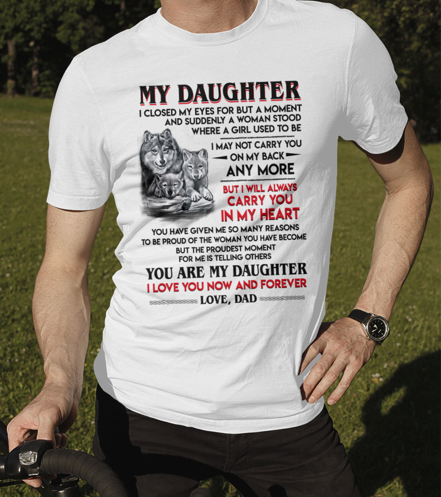 My Daughter I Closed My Eyes For But A Moment Love Dad T-Shirt