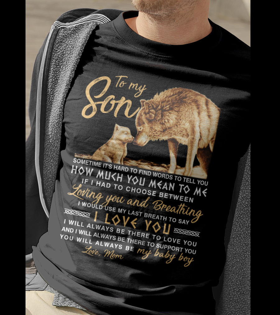To My Son Wolf Mom Love You Last Breath Baby Boy T-Shirt