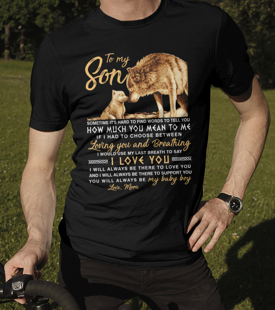 To My Son Wolf Mom Love You Last Breath Baby Boy T-Shirt