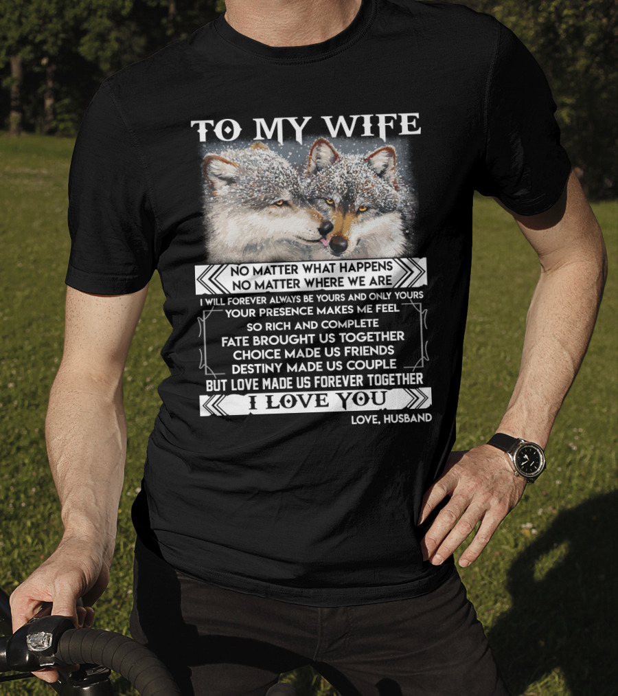 To My Wife Wolves Love Made Us Forever Together I Love You Husband T-Shirt