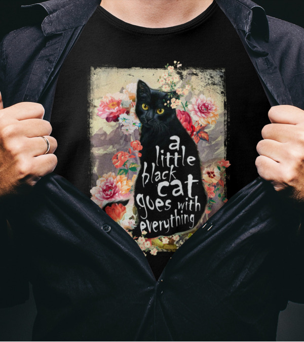 A Little Black Cat Goes With Everything Floral T-Shirt
