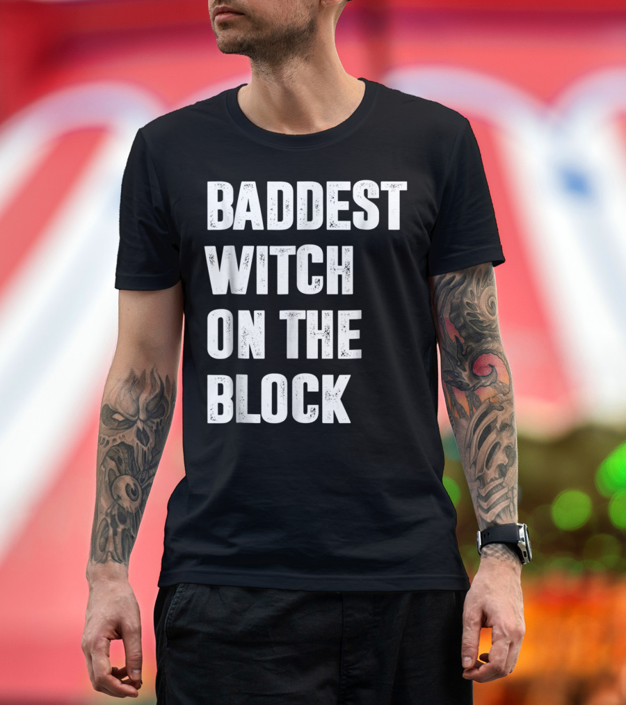 Baddest Witch On The Block Halloween Magic T-Shirt