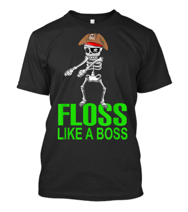 Floss Like A Boss Skeleton Pirate With Hat T-Shirt
