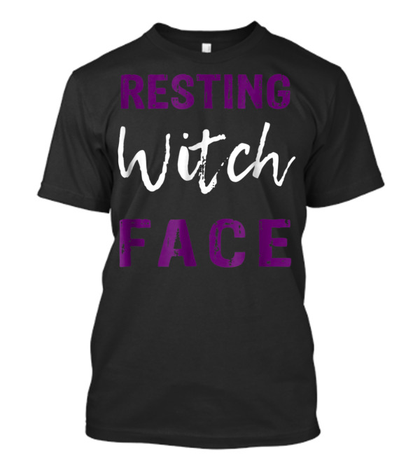 Resting Witch Face Funny Halloween T-Shirt