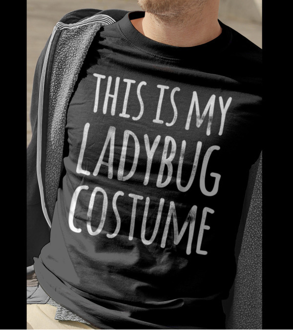This Is My Ladybug Costume Funny Lazy Easy Halloween T-Shirt