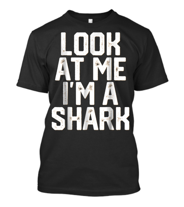 Look At Me I'm A Shark Funny Lazy Halloween Costume T-Shirt