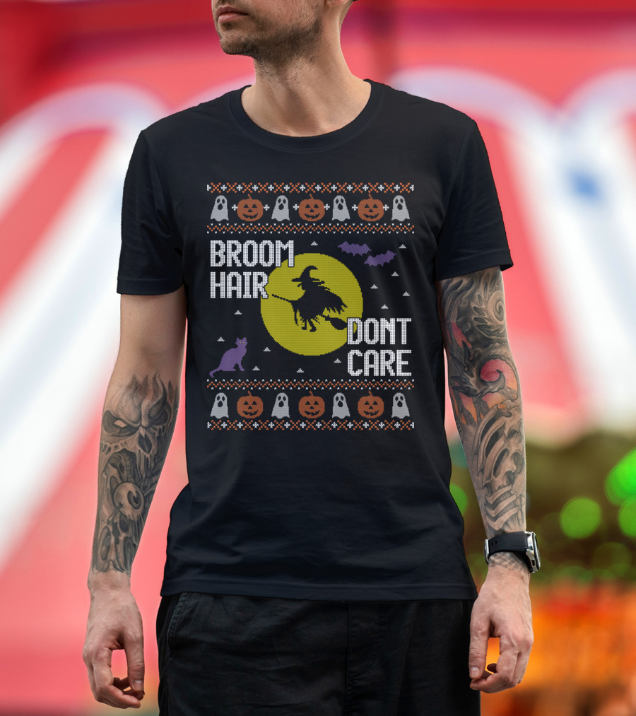 Broom Hair Don't Care Ugly Halloween Witch Pumpkin Ghost Cat Bat T-Shirt