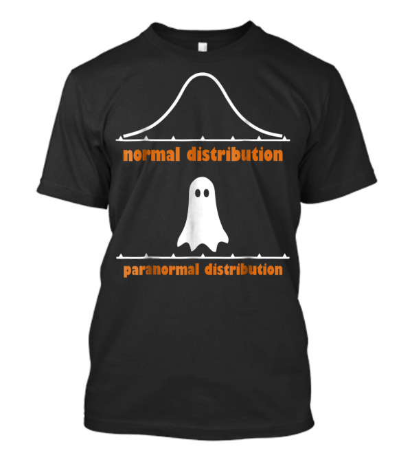 Normal Distribution Paranormal Distribution Halloween Funny Math Ghost T-Shirt