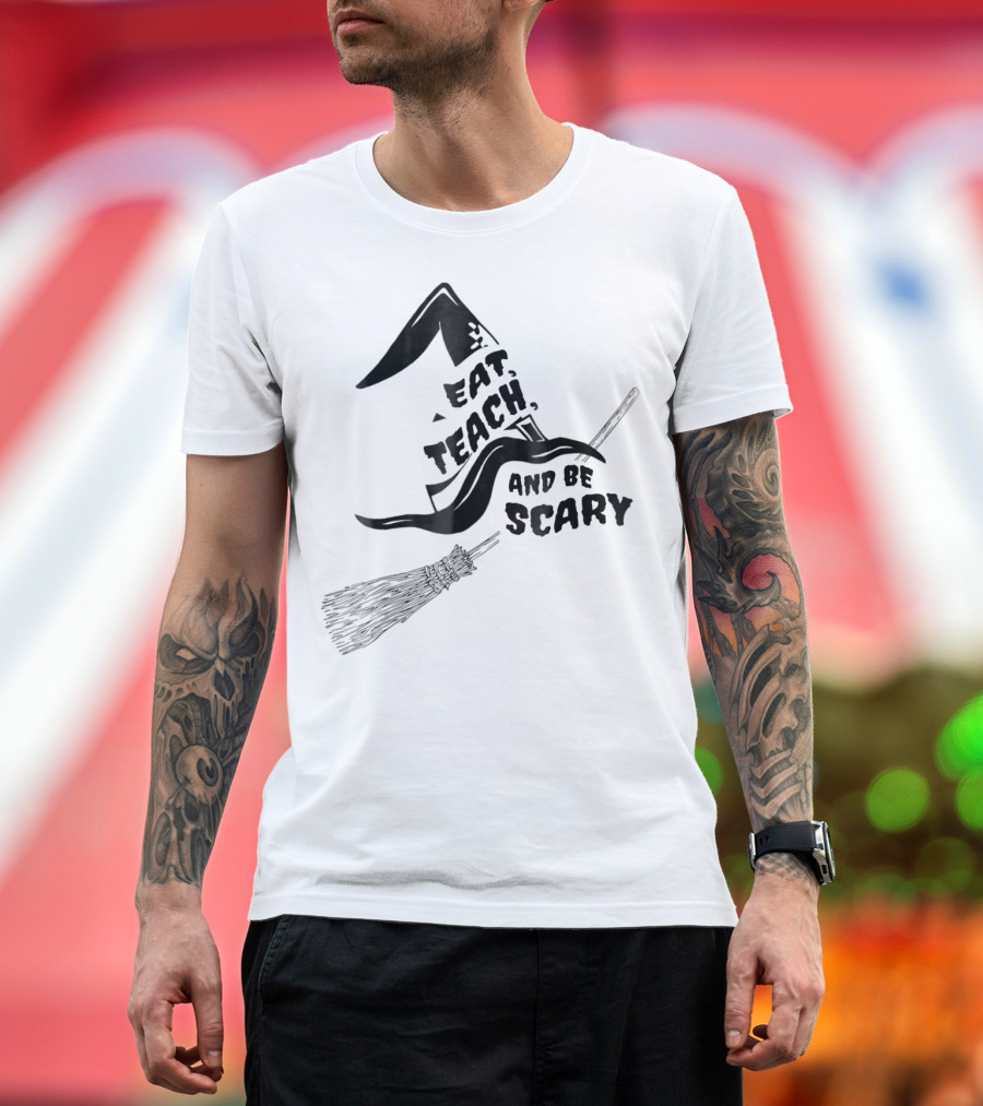 Halloween Teacher Eat Teach And Be Scary Witch Hat and Broomstick T-Shirt