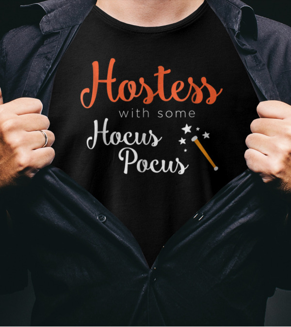 Hostess With Some Hocus Pocus Magic Wand And Stars T-Shirt