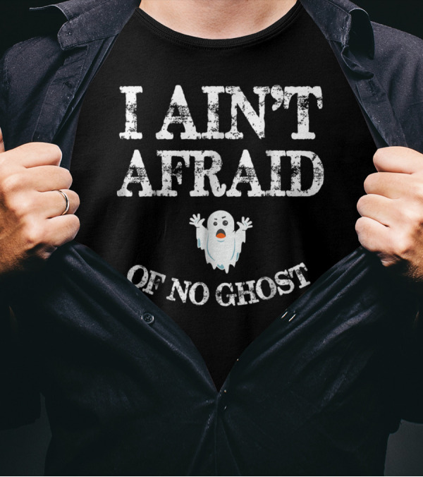 Halloween I Ain't Afraid Of No Ghost T-Shirt