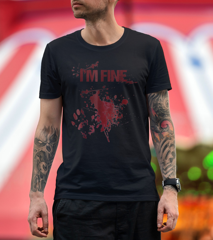 I'm Fine Zombie Blood Splash Wound T-Shirt