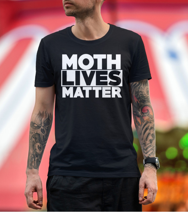 Premium T-Shirt: Moth Lives Matter Parody Humor Awareness T-Shirt Moth Lives Matter Parody Humor Awareness T-Shirt