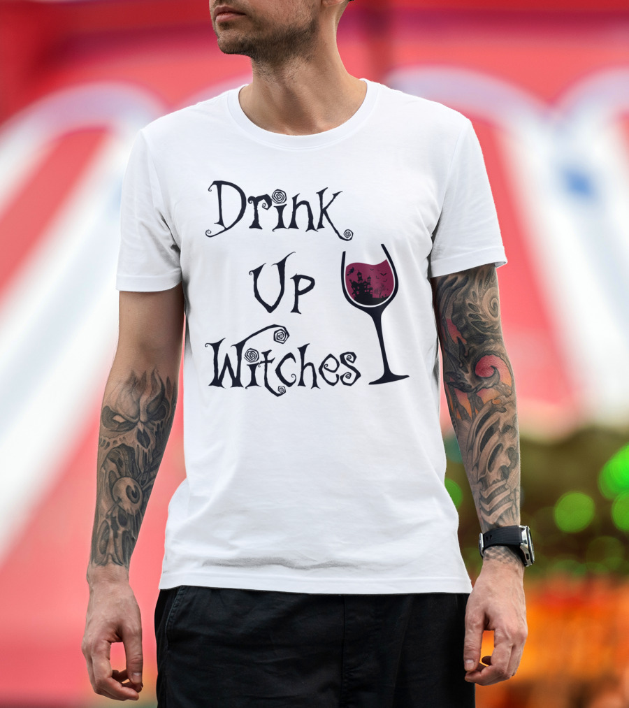 Drink Up Witches Haunted Wine Glass T-Shirt