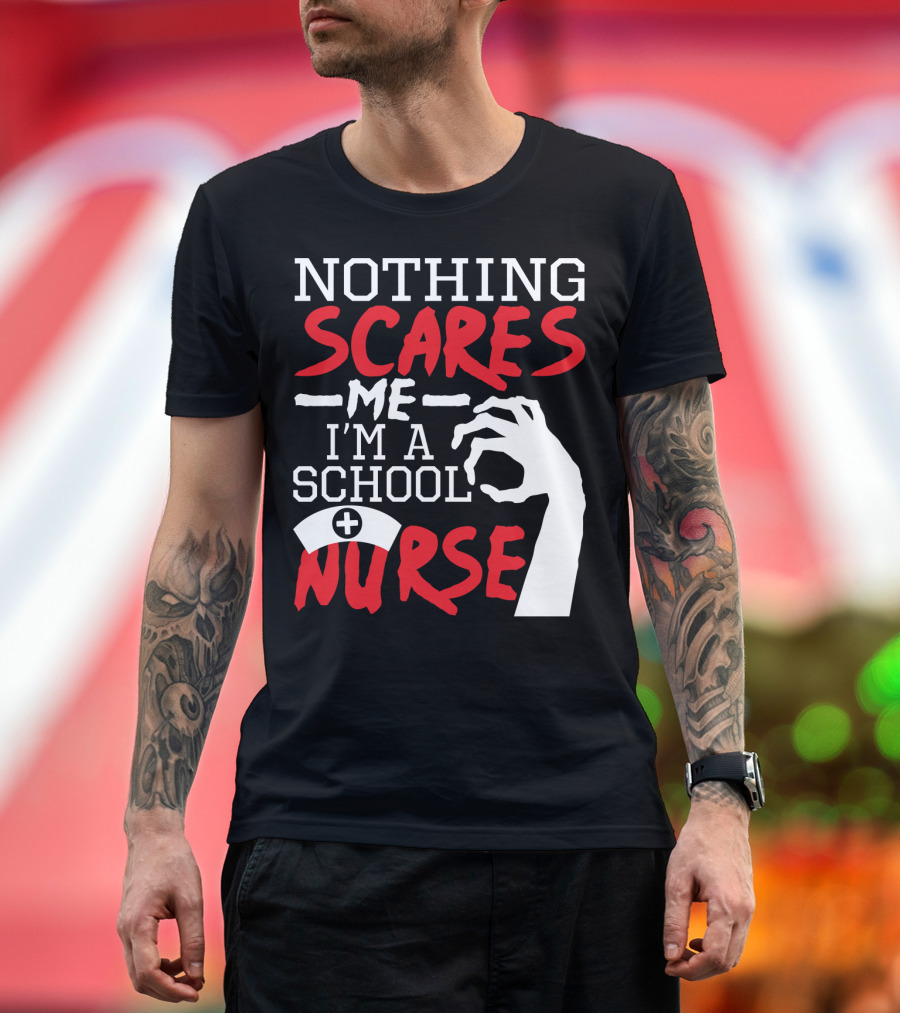 Nothing Scares Me I'm A School Nurse with Creepy Hand and Nurse Cap T-Shirt