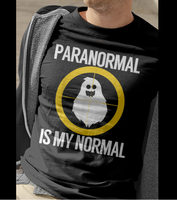 Paranormal Is My Normal Ghost Hunter Scary T-Shirt