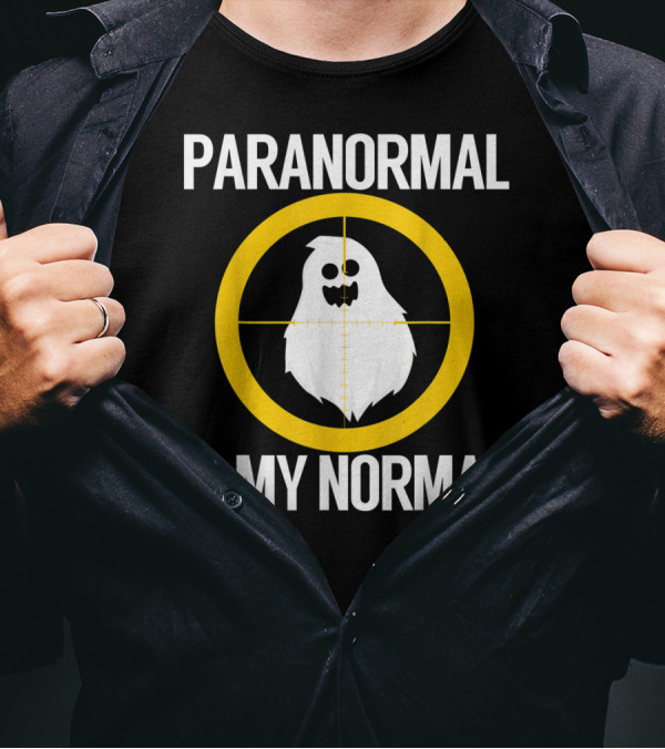 Paranormal Is My Normal Ghost Hunter Scary T-Shirt