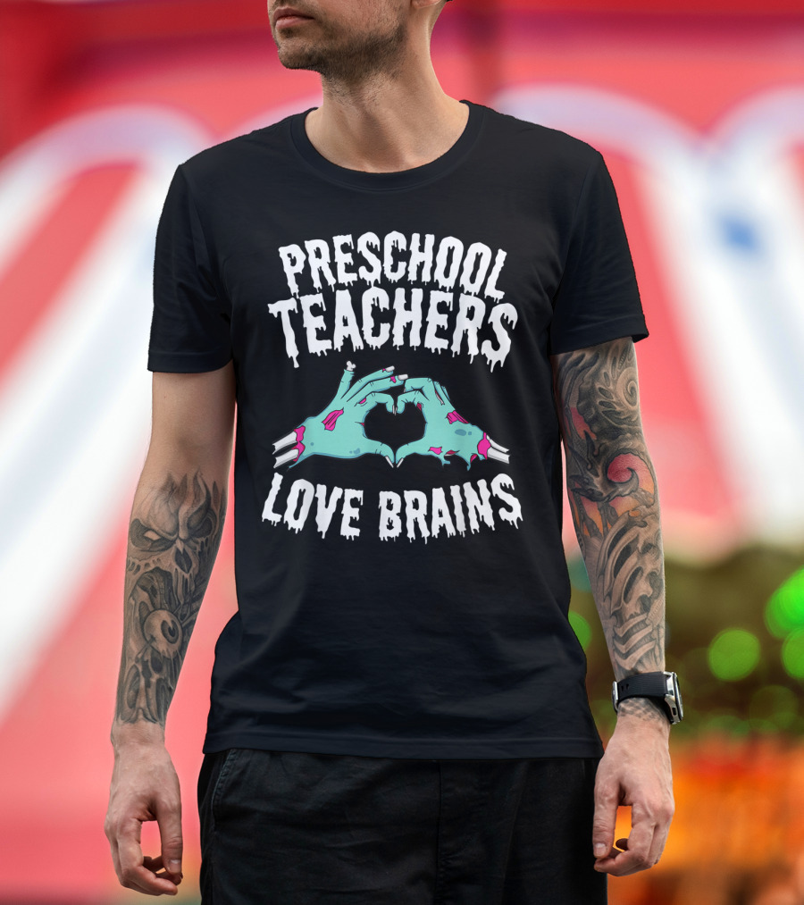 Preschool Teachers Love Brains Zombie Hands Heart T-Shirt
