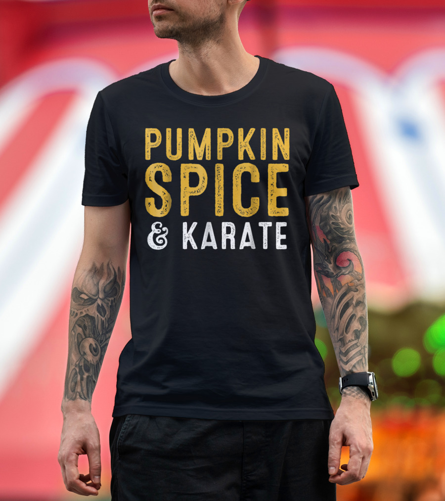 PUMPKIN SPICE and KARATE T-Shirt