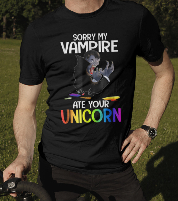 Sorry My Vampire Ate Your Unicorn Rainbow Text With Vampire T-Shirt