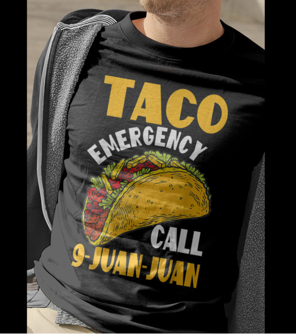 Taco Emergency Call 9 Juan Juan Cinco De Mayo Celebration Fun T-Shirt