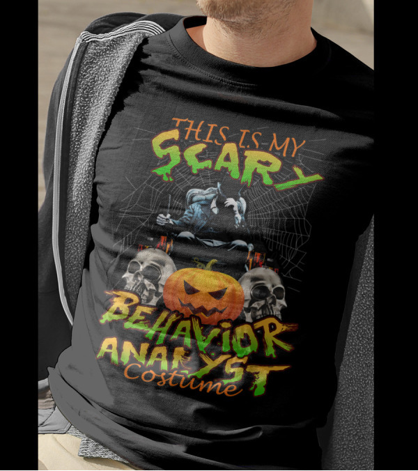 This Is My Scary Behavior Analyst Costume With Skulls And Pumpkin T-Shirt