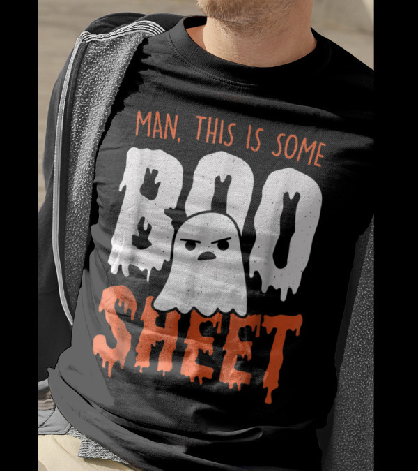 Man, This Is Some Boo Sheet Halloween Ghost T-Shirt