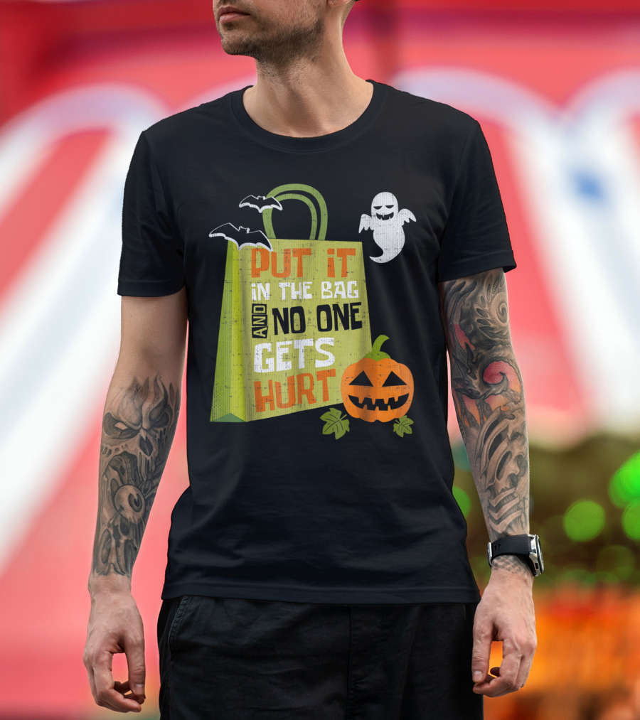 Put It In The Bag And No One Gets Hurt Halloween Ghost Pumpkin Bats T-Shirt