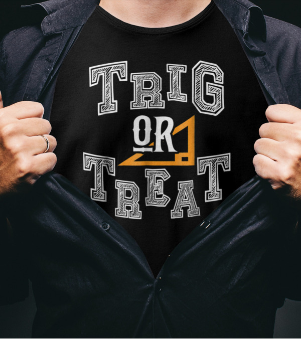 Trig Or Treat Halloween Costume Math Angle T-Shirt