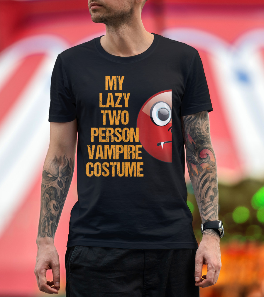 My Lazy Two Person Vampire Costume Funny Easy Matching Couple T-Shirt