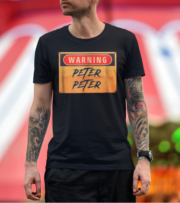 Premium T-Shirt: WARNING PETER PETER T-Shirt WARNING PETER PETER T-Shirt