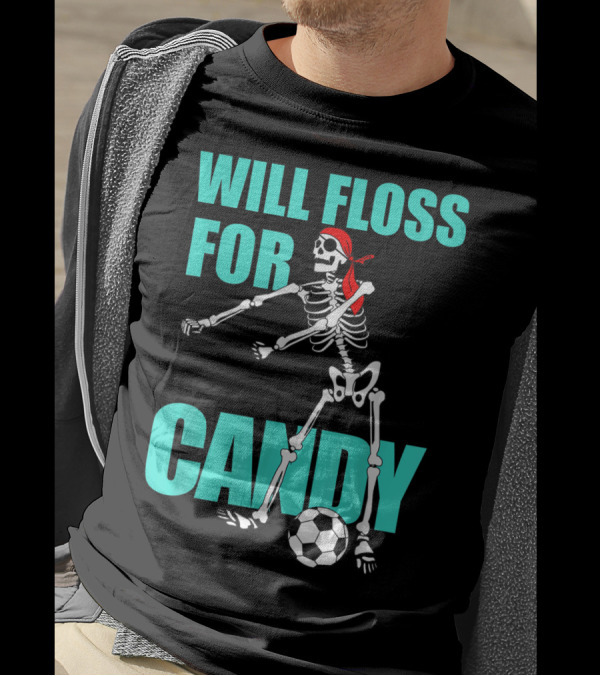 Will Floss For Candy Skeleton Soccer T-Shirt