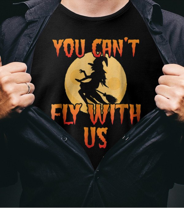 You Can't Fly With Us Halloween Witch Silhouette Against Full Moon T-Shirt