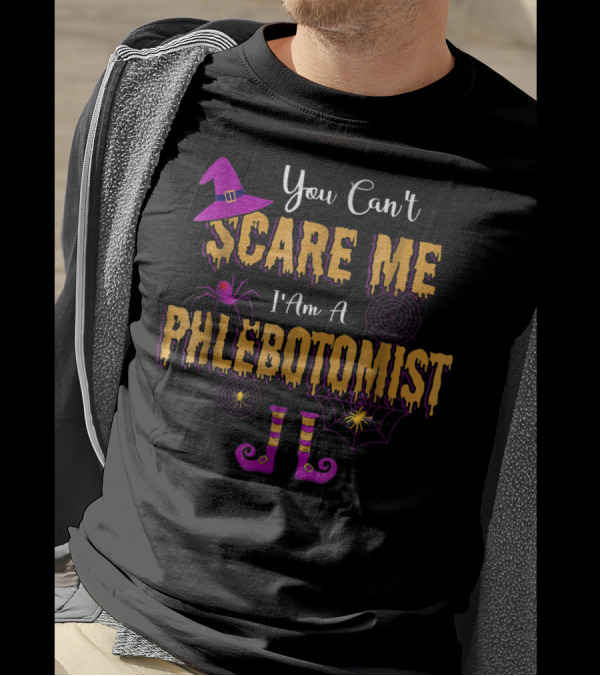 You Can't Scare Me I'm A Phlebotomist Halloween Theme With Witch Hat Spider And Webs T-Shirt