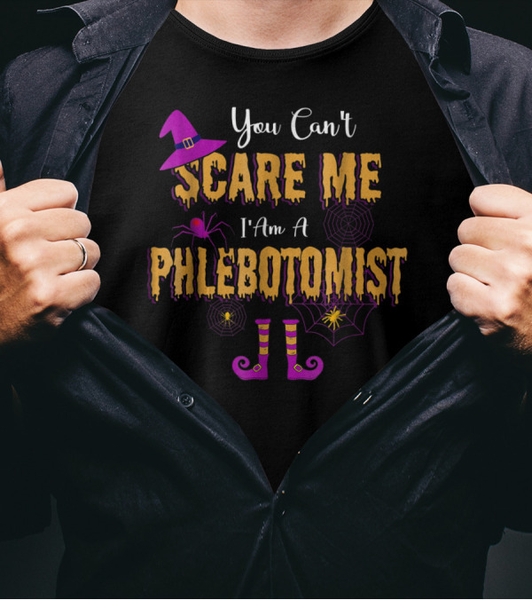 You Can't Scare Me I'm A Phlebotomist Halloween Theme With Witch Hat Spider And Webs T-Shirt