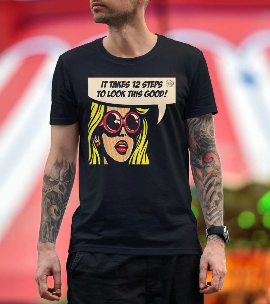 Pop Art Blonde 12 Steps To Look This Good Sunglasses T-Shirt