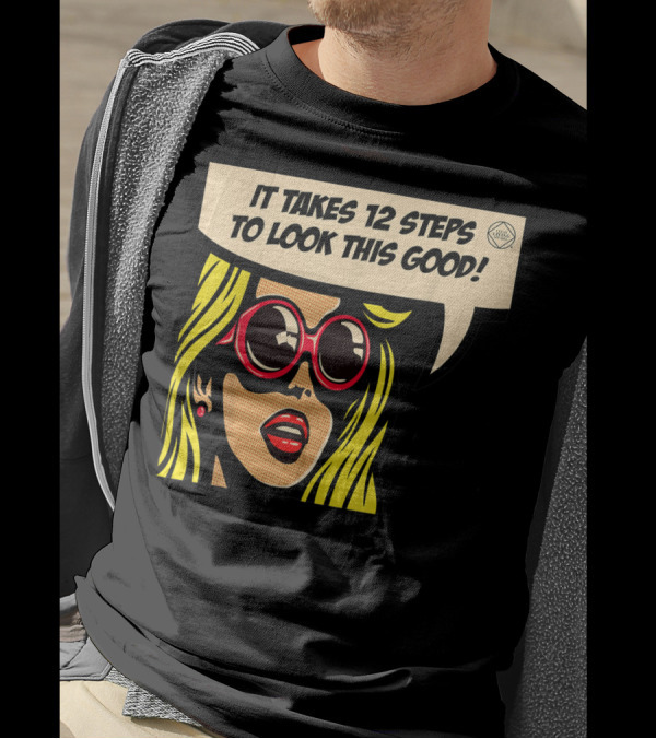 Pop Art Blonde 12 Steps To Look This Good Sunglasses T-Shirt