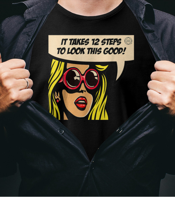 Pop Art Blonde 12 Steps To Look This Good Sunglasses T-Shirt