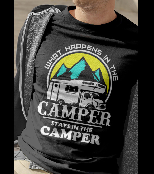 What Happens In The Camper Stays In The Camper Mountains T-Shirt