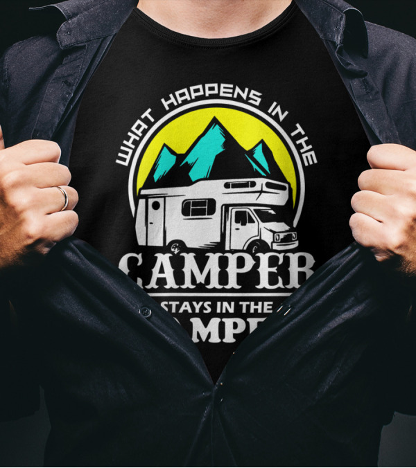 What Happens In The Camper Stays In The Camper Mountains T-Shirt