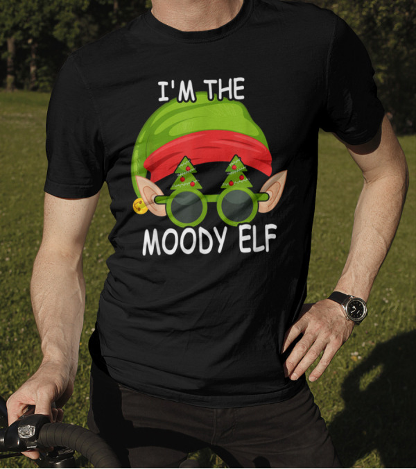 I'm The Moody Elf Matching Family Christmas Group T-Shirt