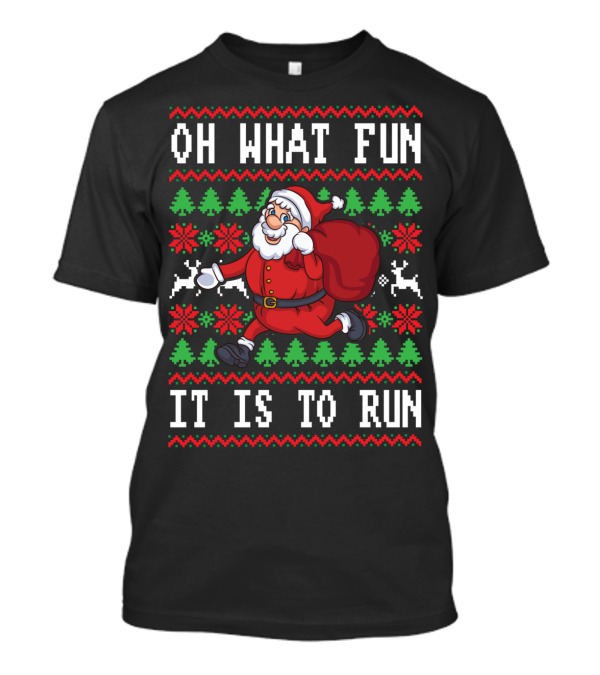 Oh What Fun It Is To Run Santa Christmas Sweater Jogging T-Shirt